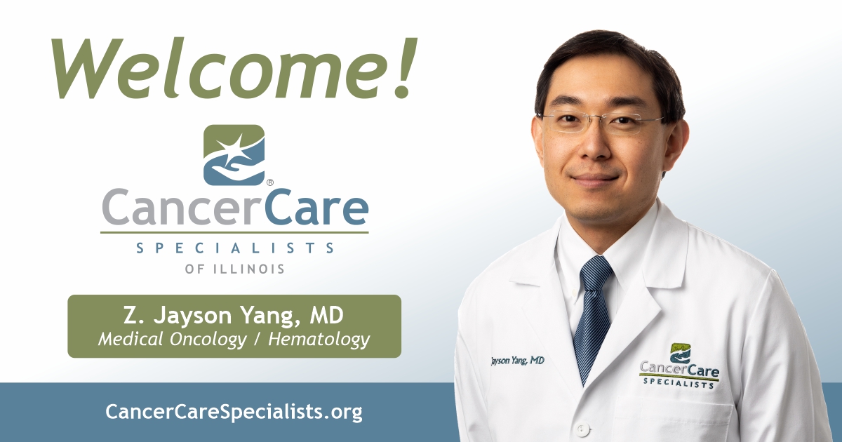 Cancer Care Specialists of Illinois Welcomes Z. Jayson Yang, MD