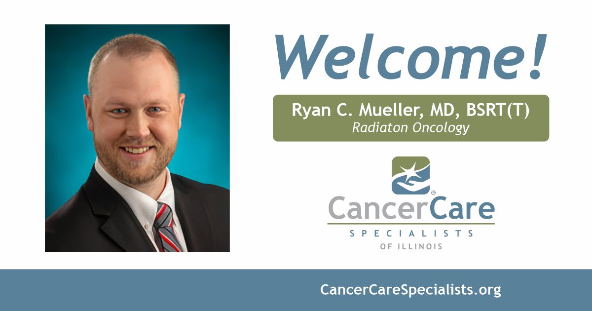 Cancer Care Specialists of Illinois Welcomes Ryan C. Mueller, MD, BSRT(T)